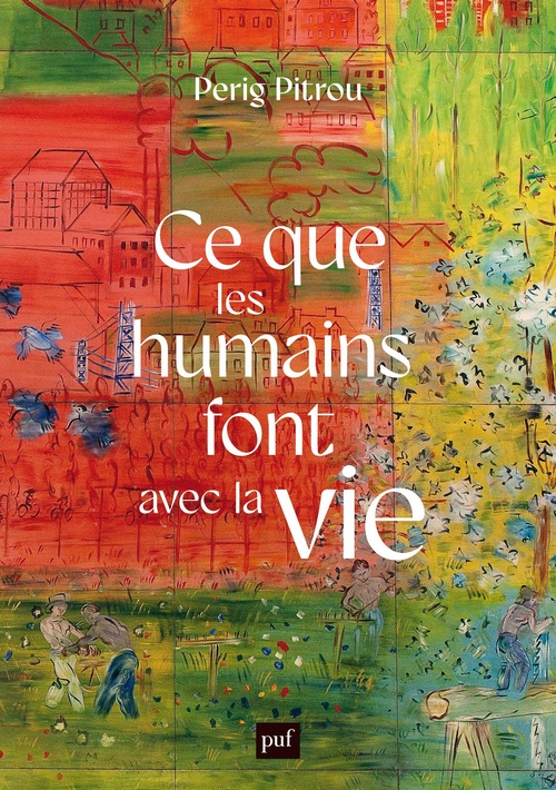 ebook cover of Ce que les humains font avec la vie, by Perig Pitrou