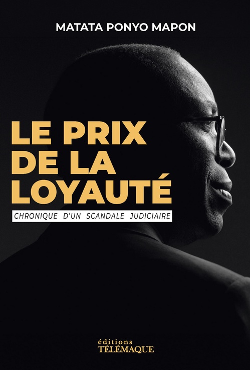 Couverture ebook de Le prix de la loyauté - Chronique d'un scandale judiciaire, de Matata Ponyo Mapon