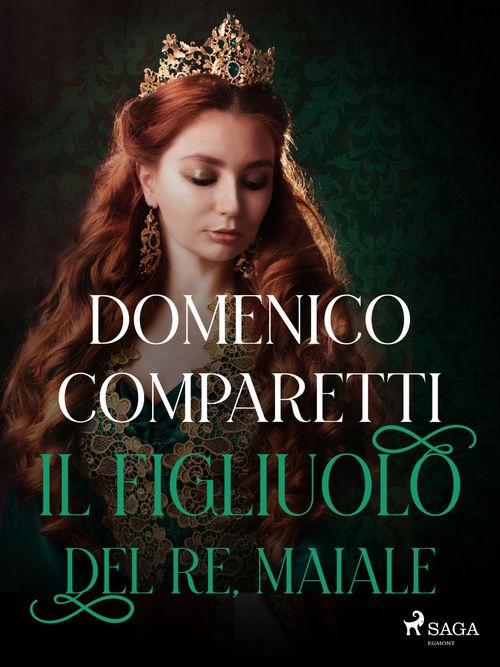 Couverture ebook de Il figliuolo del re, maiale, de Domenico Comparetti