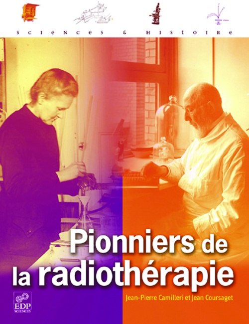 ebook cover of Pionniers de la radiothérapie, by Jean-pierre Camilleri, Jean Coursaget