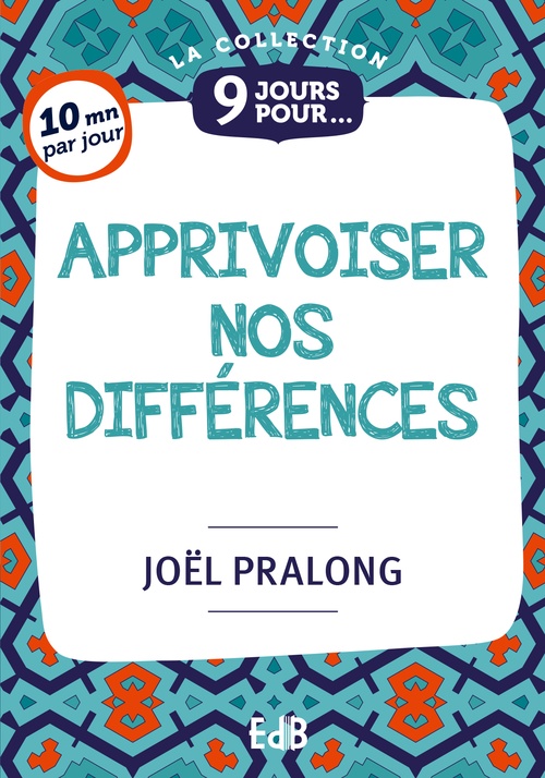 ebook cover of 9 jours pour apprivoiser nos différences, by Joël Pralong
