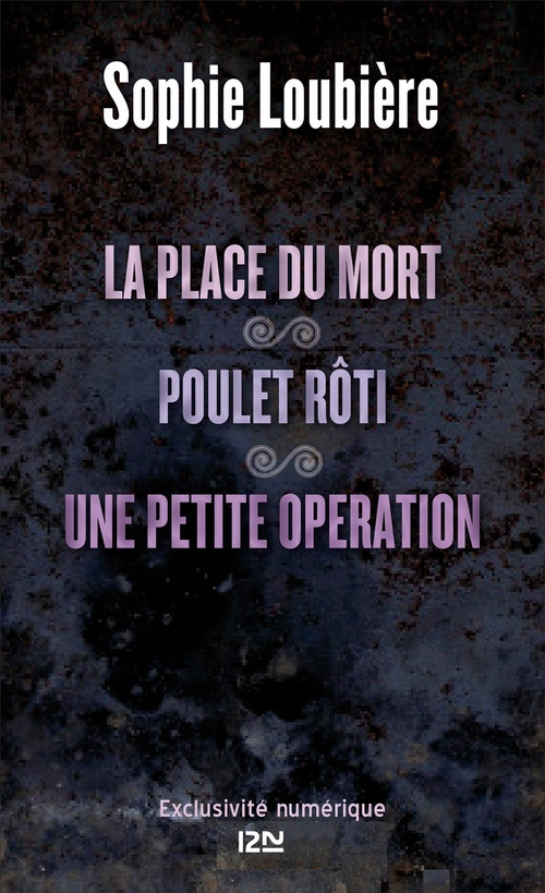 ebook cover of La place du mort suivie de Poulet rôti et Une petite opération, by Sophie Loubière