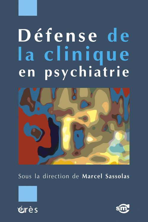 Couverture ebook de Défense de la clinique en psychiatrie, de Marcel Sassolas