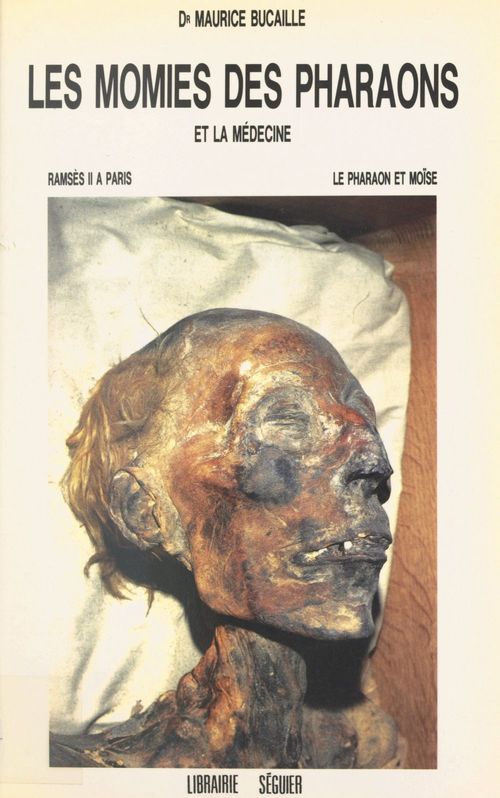 ebook cover of Les momies des pharaons et la médecine : Ramsès II à Paris, le pharaon et Moïse, by Bucaille