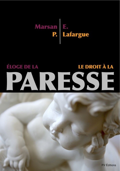 ebook cover of Le Droit à la Paresse - Éloge de la Paresse, by Eugene Marsan, Paul Lafargue