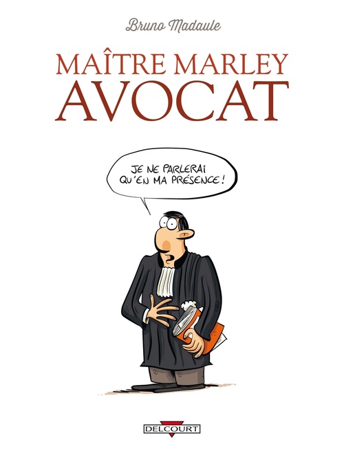 ebook cover of Maître Marley, avocat T01 - Je ne parlerai qu'en ma présence !, by Bruno Madaule