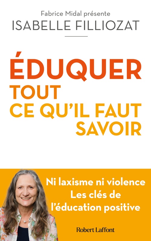 Couverture ebook de ÉDUQUER : tout ce qu'il faut savoir - Ni laxisme ni violence Les clés de l'éducation positive, de Isabelle Filliozat