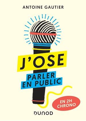 Couverture ebook de J'ose parler en public, de Antoine Gautier