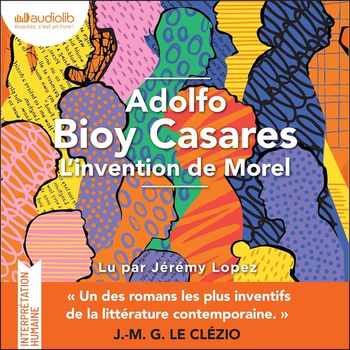 audiobook cover of L'Invention de Morel, by Jorge Luis Borges, J. M. G. Le Clezio, Adolfo Bioy Casares