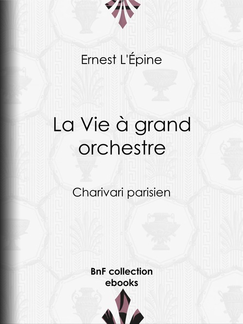 ebook cover of La Vie à grand orchestre, by Quatrelles