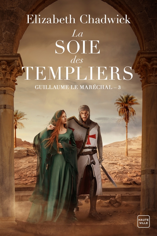Couverture ebook de Guillaume le Maréchal, T3 : La Soie des Templiers, de Elizabeth Chadwick