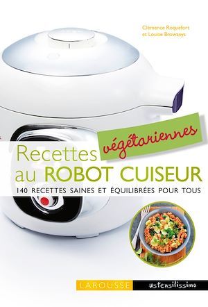 Couverture ebook de Recettes végétariennes au robot cuiseur, de Clémence Roquefort