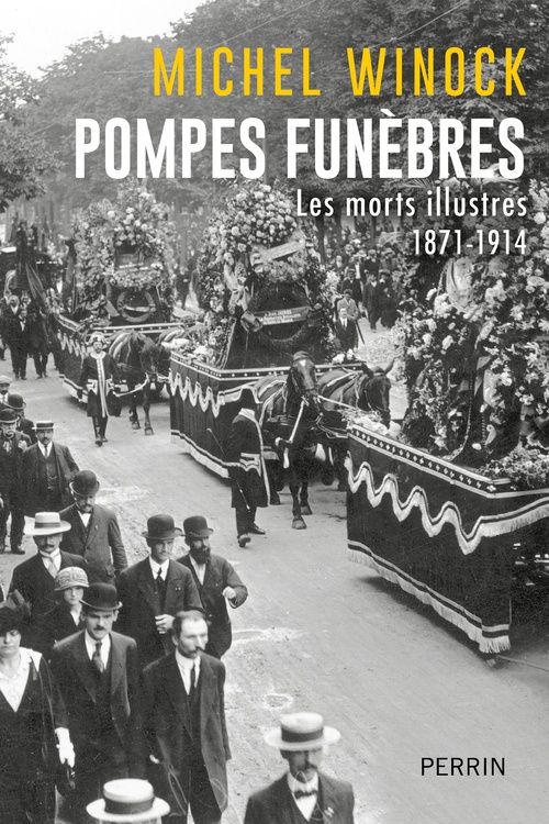 ebook cover of Pompes funèbres - Les morts illustres 1871-1914, by Michel Winock