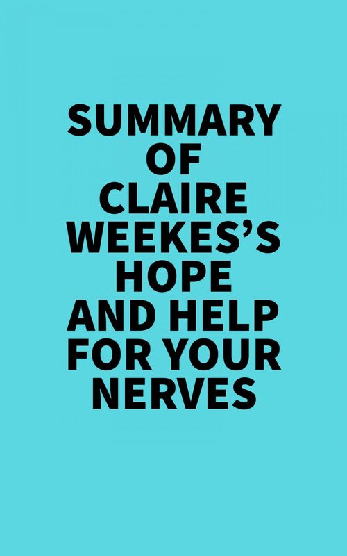 Couverture ebook de Summary of Claire Weekes's Hope And Help For Your Nerves, de Everest Media