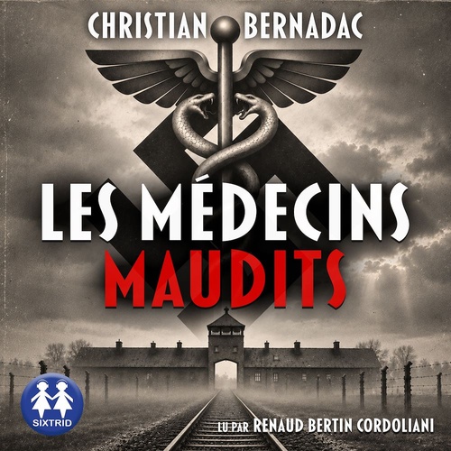 Couverture audiobook de Les médecins maudits, de Christian Bernadac