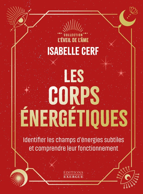 ebook cover of Les corps énergétiques - Identifier les champs d'énergies subtiles et comprendre leur fonctionnement, by Isabelle Cerf