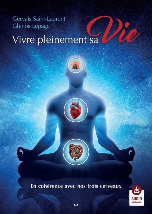 ebook cover of Vivre pleinement sa Vie - En cohérence avec nos trois cerveaux, by Ghinos Lepage
