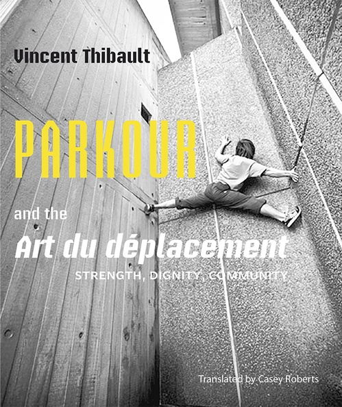 Couverture ebook de Parkour and the Art du déplacement, de Vincent Thibault