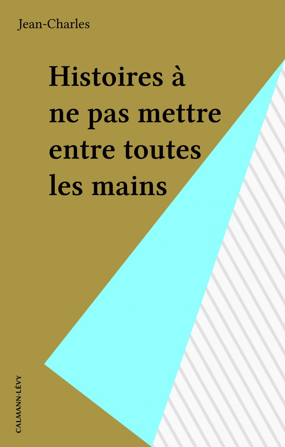 ebook cover of Histoires à ne pas mettre entre toutes les mains, by Jean-charles