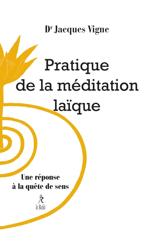 ebook cover of Pratique de la méditation laïque - Une réponse à la quête de sens, by Jacques Vigne
