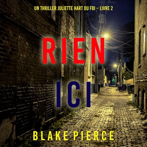 Couverture audiobook de Rien ici (Un thriller Juliette Hart du FBI - Livre 2), de Blake Pierce