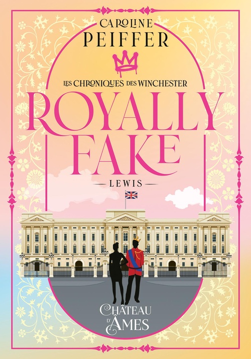 Couverture ebook de Les Chroniques des Winchester : Royally fake, de Caroline Peiffer
