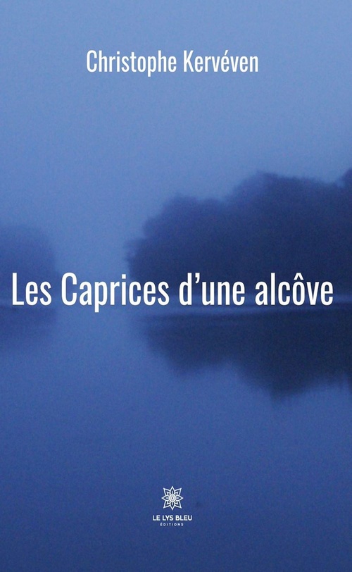 ebook cover of Les Caprices d'une alcôve, by Christophe Kervéven