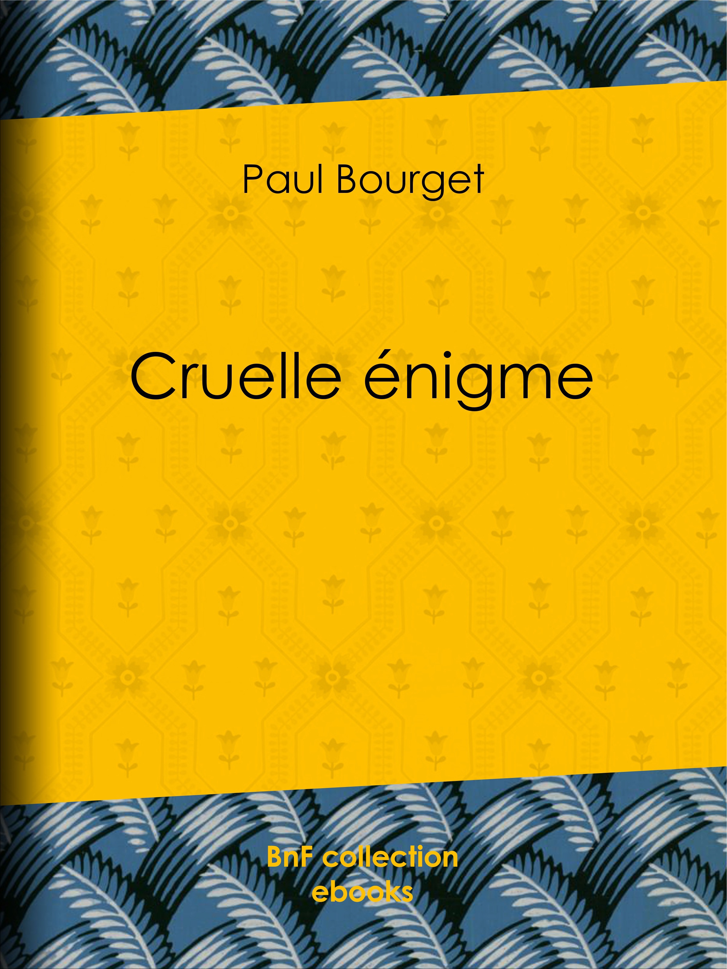 Couverture ebook de Cruelle énigme, de Paul Bourget