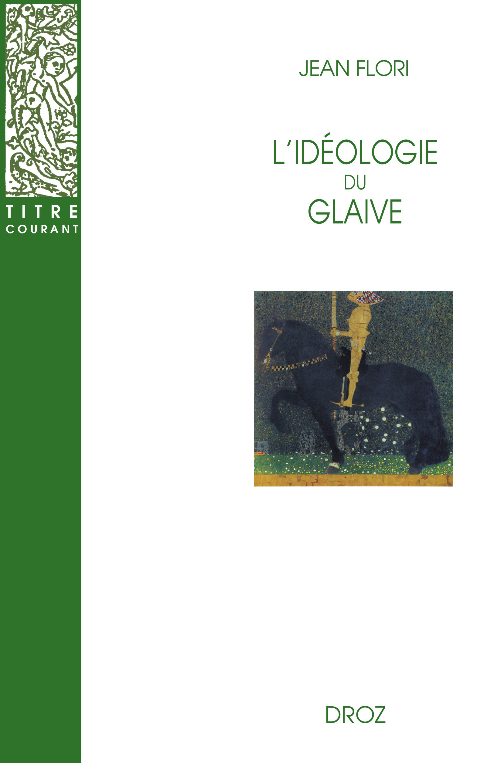 ebook cover of L'Idéologie du glaive : Préhistoire de la chevalerie / Préface de Georges Duby / Postface de Jean-Louis Kupper, by Jean Flori