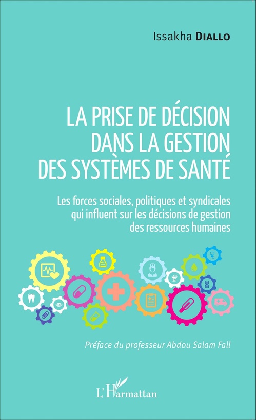 Couverture ebook de La prise de décision dans la gestion des systèmes de santé, de Issakha Diallo