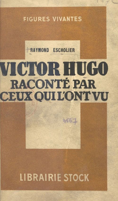 ebook cover of Victor Hugo raconté par ceux qui l'ont vu, by Raymond Escholier
