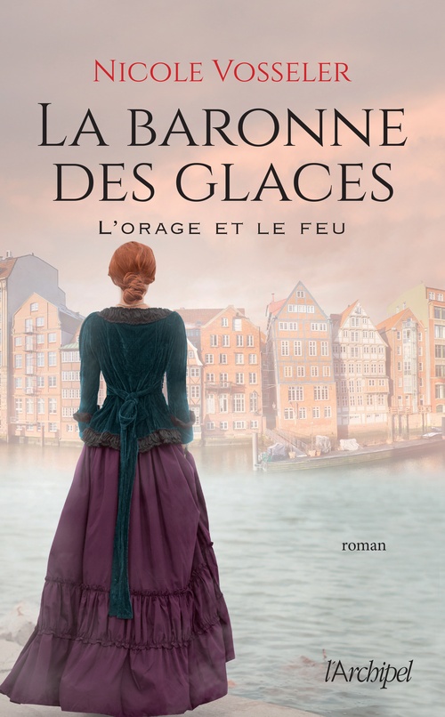 Couverture ebook de La baronne des glaces - Tome 02 L'orage et le feu, de Nicole Vosseler