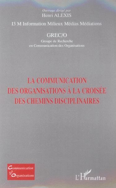 ebook cover of La communication des organisations à la croisée des chemins disciplinaires, by Collectif, Henri Alexis