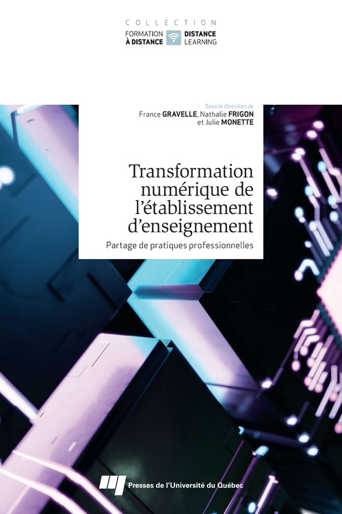 Couverture ebook de Transformation numérique de l'établissement d'enseignement : partage de pratiques professionnelles, de Collectif, France Gravelle, Nathalie Frigon, Julie Monette
