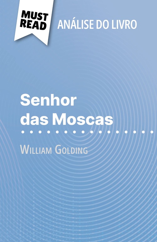 Couverture ebook de Senhor das Moscas de William Golding (Análise do livro), de Florence Hellin