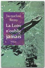 Couverture ebook de La Loire n'oublie jamais, de Jacqueline Remy
