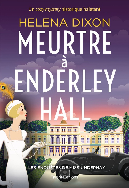 ebook cover of Meurtre à Enderley Hall - Les enquêtes de Miss Underhay Tome 2 - Cozy Mystery, by Helena Dixon