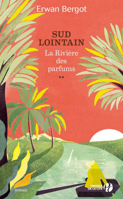 Couverture ebook de Sud lointain T2 - La Rivière des parfums, de Erwan Bergot