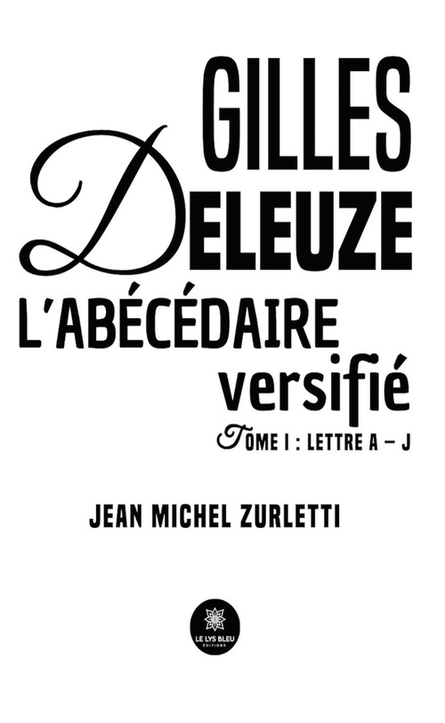 Couverture ebook de Gilles Deleuze L'abécédaire versifié - Tome 1, de Jean Michel Zurletti