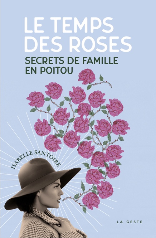 Couverture ebook de Le temps des roses - Secrets de famille en Poitou, de Isabelle Santoire