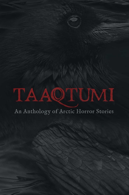 Couverture ebook de Taaqtumi, de Aviaq Johnston, Rachel Qitsualik-Tinsley, Repo Kempt, Richard Van Camp, Sean Qitsualik-Tinsley, Thomas Anguti Johnston