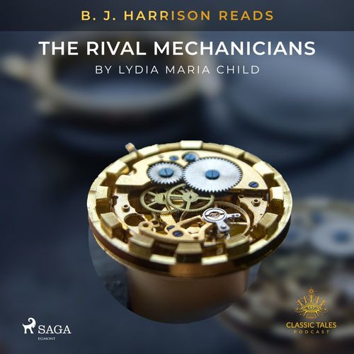 Couverture audiobook de B. J. Harrison Reads The Rival Mechanicians, de Lydia Maria Child