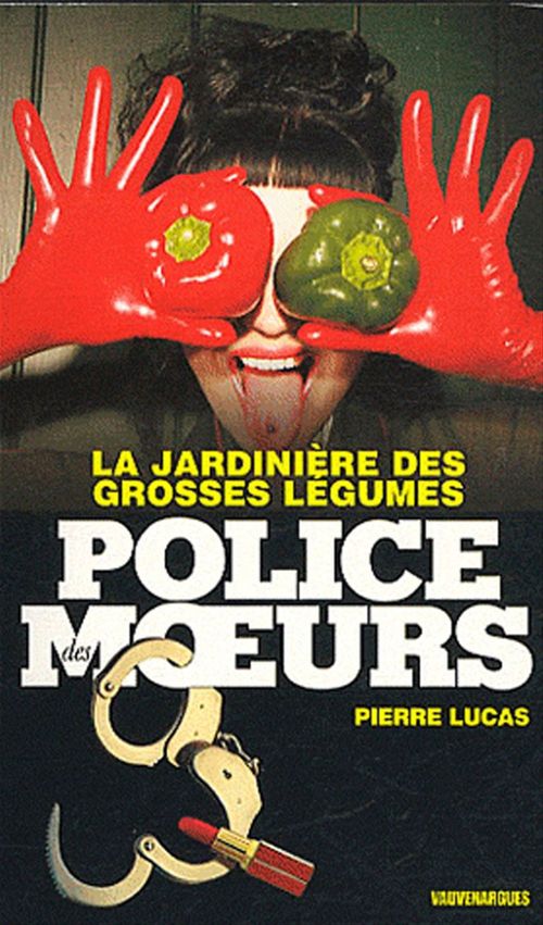 ebook cover of Police des moeurs n°217 La Jardinière des grosses légumes, by Pierre Lucas