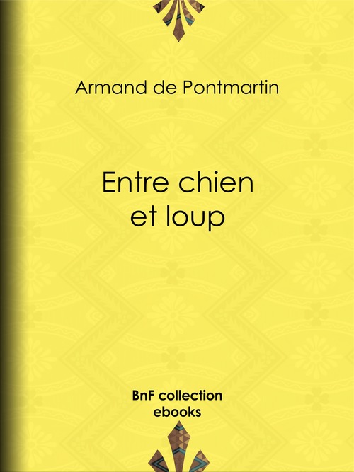 ebook cover of Entre chien et loup, by Armand de Pontmartin