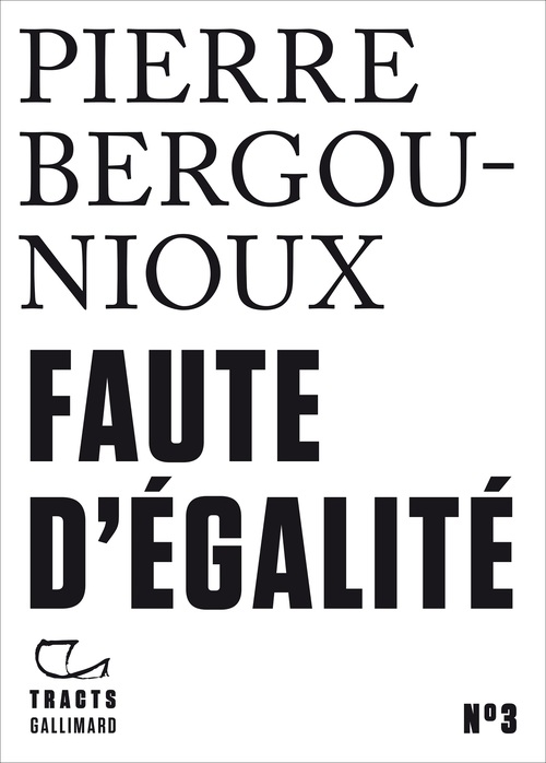 Couverture ebook de Tracts (N°3) - Faute d'égalité, de Pierre Bergounioux