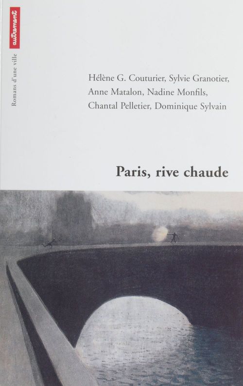 Couverture ebook de Paris, rive chaude, de Dominique Sylvain, Hélène Couturier, Sylvie Granotier, Annne Matalon, Nadine Monfils, Chantal Pelletier