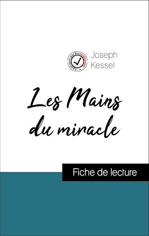 Couverture ebook de Analyse de l'oeuvre : Les Mains du miracle (résumé et fiche de lecture plébiscités par les enseignants sur fichedelecture.fr), de Joseph Kessel