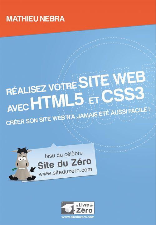 Couverture ebook de Réalisez votre site web avec HTML5 et CSS3 - Créer son site web n'a jamais été aussi facile!, de Mathieu Nebra