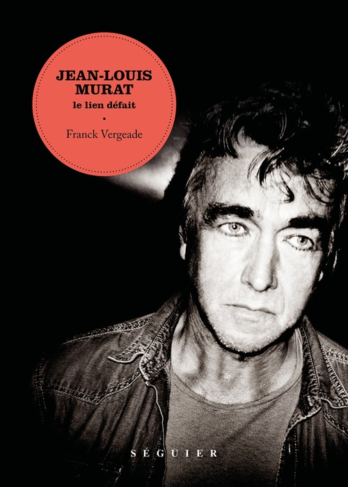 Couverture ebook de Jean-Louis Murat, le lien défait, de Franck Vergeade