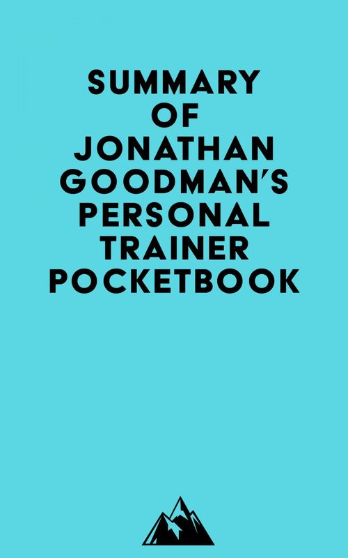 Couverture ebook de Summary of Jonathan Goodman's Personal Trainer Pocketbook, de Everest Media